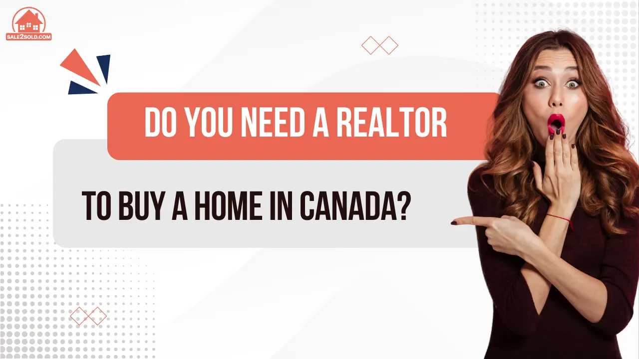 Do you need a realtor to buy a home in Canada?